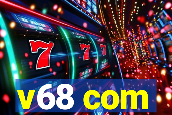 v68 com